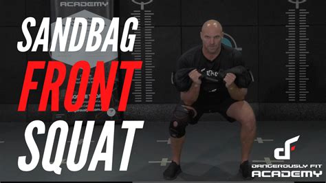 Sandbag Front Squat Dangerously Fit Academy