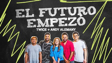 Twice MÚsica Andy Alemany El Futuro Empezó Videoclip Oficial