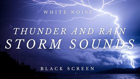 Thunder And Rain Storm Sounds 10 Hours Black Screen White Noise