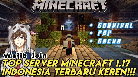 TOP BEST SERVER MCPE 1 17 INDONESIA PALING TERBARU 2021 SURVIVAL GACHA