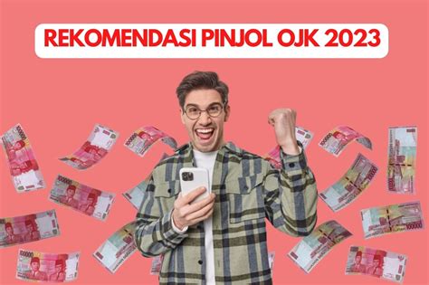 Pinjol Legal Ojk Terbaru 2023 Tanpa Jaminan Ktp Langsung Acc