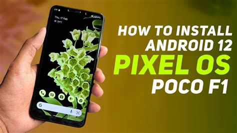 How To Install Pixel OS Android 12 On Poco F1 Detailed Installation