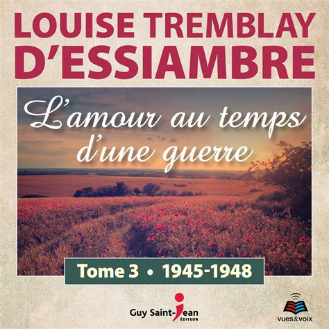 L Amour Au Temps D Une Guerre Tome 3 1945 1948 Livre Audio Louise