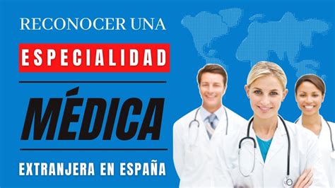 HomologaciÓn O Reconocimiento De Una Especialidad Médica Extranjera En