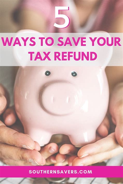 5 Ways To Save Your Tax Refund Southern Savers