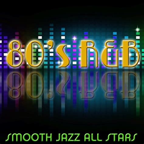 S R B By Smooth Jazz All Stars Pandora