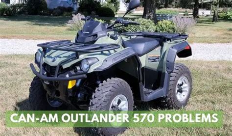 Can Am Outlander Problems And Their Solutions Off Road Troop