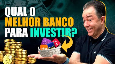 QUAL O MELHOR BANCO PARA INVESTIR NA BOLSA YouTube