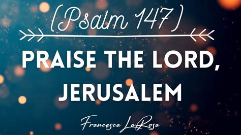 Psalm 147 Praise The Lord Jerusalem Francesca LaRosa Lyric Video