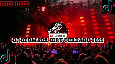 DJ Dermaga Biru Terbaru 2022 Fyp TIKk TOKk FULL BASS YouTube