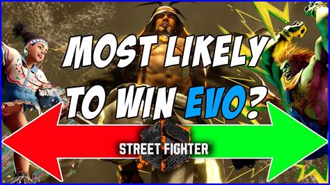 Characters With The Best Shot At Winning Street Fighter At Evo Talk