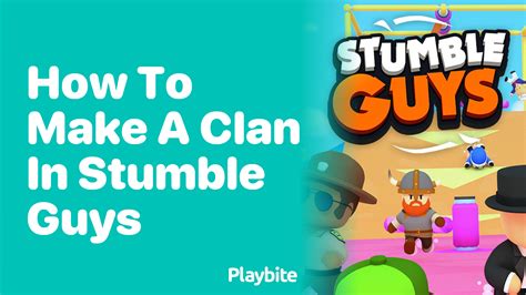 How To Make A Clan In Stumble Guys A Quick Guide Playbite