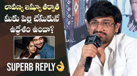 Raj Tarun Superb Reply On His Marriage After Lavanya Incident