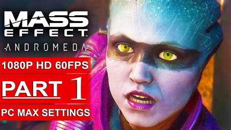 Mass Effect Andromeda Gameplay Walkthrough Part P Hd Fps Pc