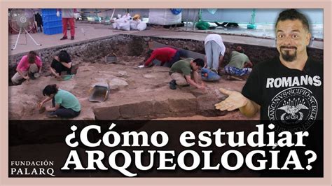 Aprende Sobre La Arqueolog A Consejos Para Explorar El Pasado