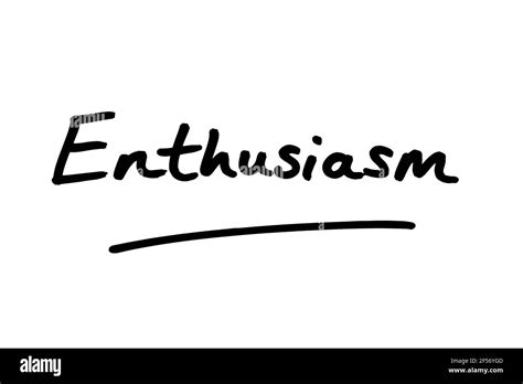 Enthusiasm Handwritten On A White Background Stock Photo Alamy