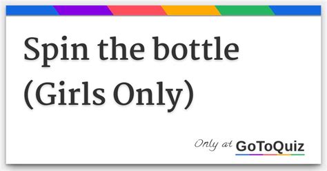 Spin The Bottle Girls Telegraph