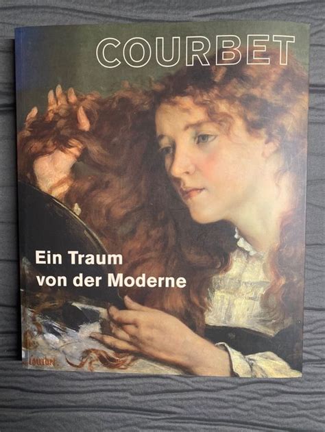 Gustave Courbet Ein Traum Von Der Moderne Buch Kaufen Auf Ricardo