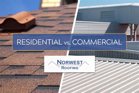 Differences In Residential And Commercial Roofs Norwest Roofing