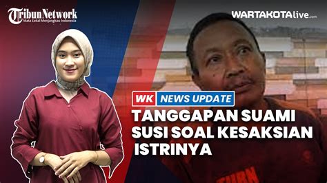 Tanggapan Suami Susi Soal Kesaksian Istrinya Mungkin Takut Ferdy Sambo