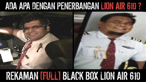 REKAMAN FULL BLACK BOX LION AIR 610 HILANG SETELAH 13 MENIT LEPAS