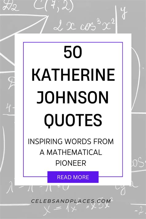 40 Inspiring Katherine Johnson Quotes To Empower Your Journey Celebs