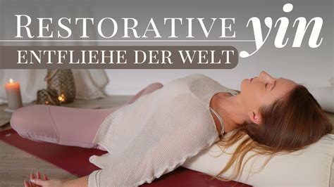 Restorative Yin Yoga 30 Min Yin Yoga Um Der Welt Zu Entfliehen