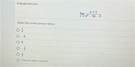 Solved Evaluate The Limit Limx→3x 1x2 2x 3select The Correct