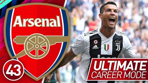 FIFA 19 ARSENAL CAREER MODE 43 WE MUST STOP RONALDO ULTIMATE