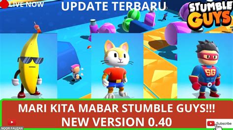 INIKAH YANG KALIAN TUNGGU MARI MABAR STUMBLE GUYS UPDATE TERBARU 0 40