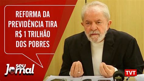 Lula reforma da Previdência tira R 1 trilhão dos pobres YouTube