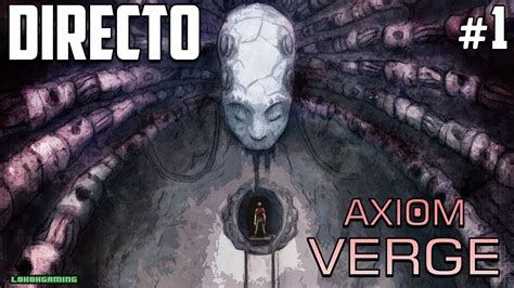 Axiom Verge Directo Espa Ol Impresiones Primeros Pasos