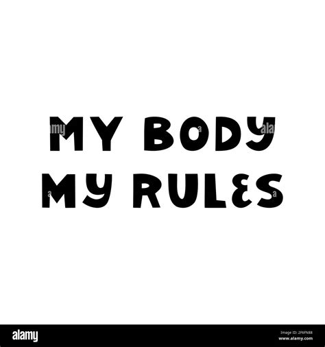 My Body My Rules Cute Hand Drawn Lettering Isolated On White Background Body Positive Quote