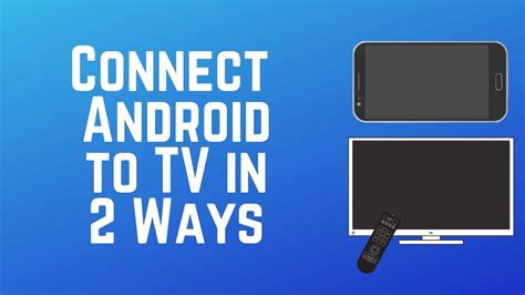 How To Connect Your Android Smart Phone To A Tv In 2 Easy Ways Youtube