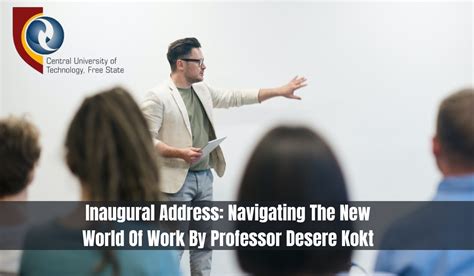 Inaugural Address Navigating The New World Of Work By Professor Desere