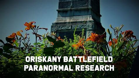 Oriskany Battlefield Paranormal Research With Ghost Hunters