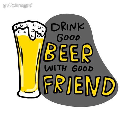 Drink Good Beer With Good Friend Glass Of Beer Cartoon Vector