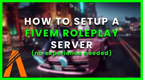 How To Setup A Fivem Server Ready For Roleplay No Experience Needed