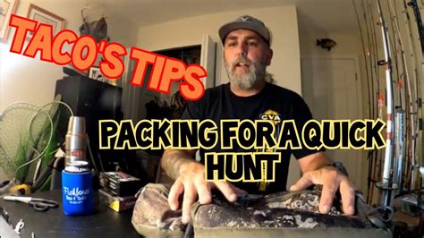 Taco S Tips Must Have Hunting Gear For A Quick Hunt Youtube