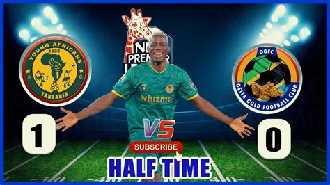 Live Yanga Sc Vs Geita Gold Fc Ligi Kuu Tanzania Bara