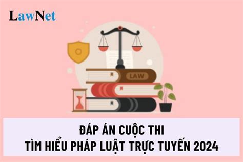 Đáp án Cuộc thi Tìm hiểu pháp luật trực tuyến dành cho đoàn viên thanh