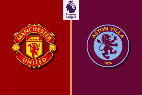 Link Live Streaming Manchester United Vs Aston Villa Di Liga Inggris