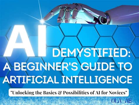 Ai Demystified A Beginners Guide To Artificial