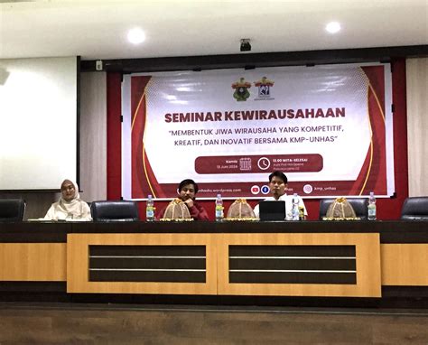 Kmp Unhas Hadirkan Role Model Wirausaha Sukses Pada Seminar