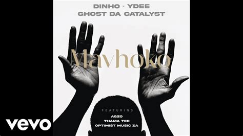 Dinho Ghost Ydee Mavhoko Official Audio Ft Optimist Music ZA