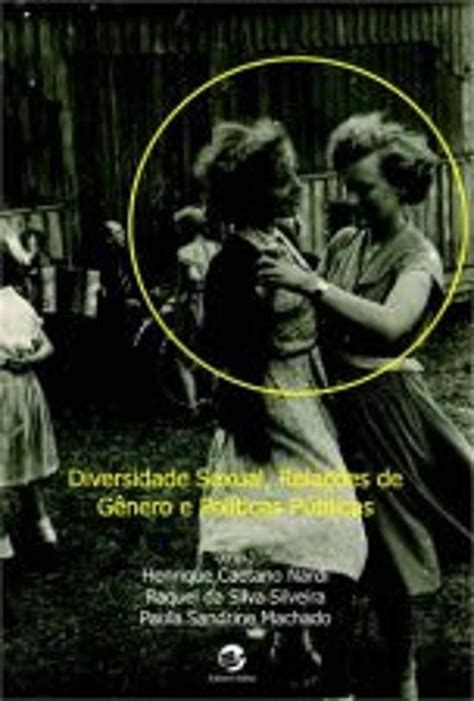 Diversidade Sexual RelaÇÕes De GÊnero E PolÍticas PÚblicas Livros