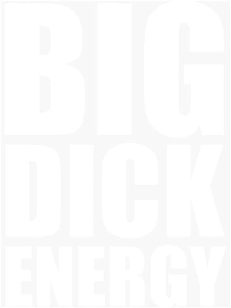 Big Dick Energy Joke Sticker For Sale By Hana15art Redbubble