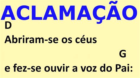 Aclamação ao Evangelho DIA 09 01 2023 Abriram se os céus e fez se ouvir