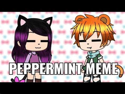 Peppermint Meme Gacha Life YouTube