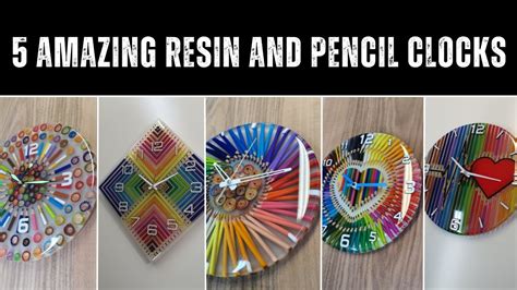 Amazing Resin And Colored Pencil Clocks Creative Craftsmanship At